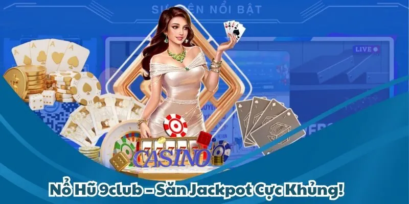 Nổ hũ 9club
